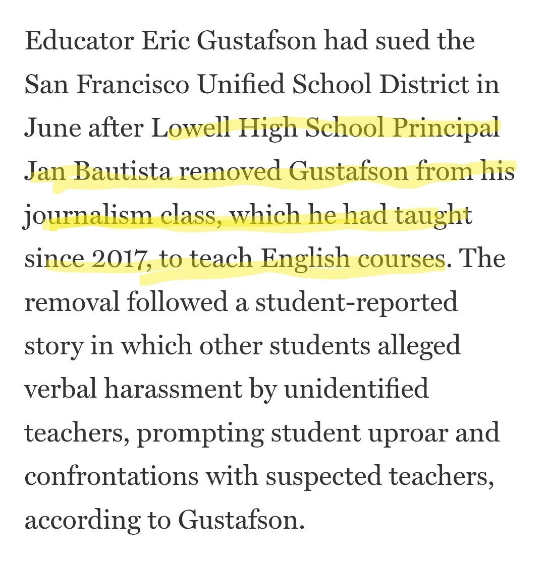 Educator Eric Gustafson had sued the San Francisco Unified School District in June after Lowell High School Principal Jan Bautista removed Gustafson from his journalism class, which he had taught since 2017, to teach English courses. The removal followed a student-reported story in which other students alleged verbal harassment by unidentified teachers, prompting student uproar and confrontations with suspected teachers, according to Gustafson.
