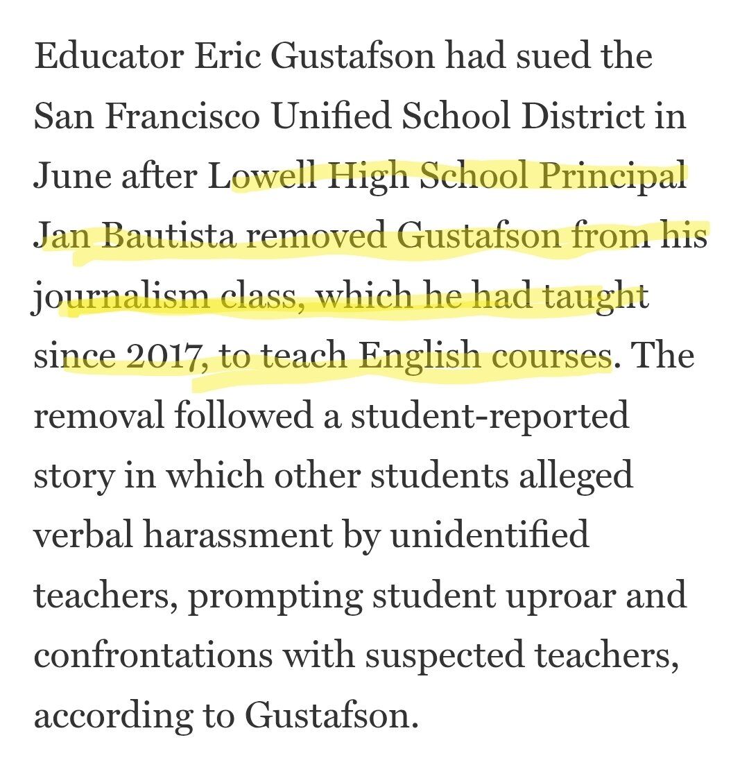 Educator Eric Gustafson had sued the San Francisco Unified School District in June after Lowell High School Principal Jan Bautista removed Gustafson from his journalism class, which he had taught since 2017, to teach English courses. The removal followed a student-reported story in which other students alleged verbal harassment by unidentified teachers, prompting student uproar and confrontations with suspected teachers, according to Gustafson.