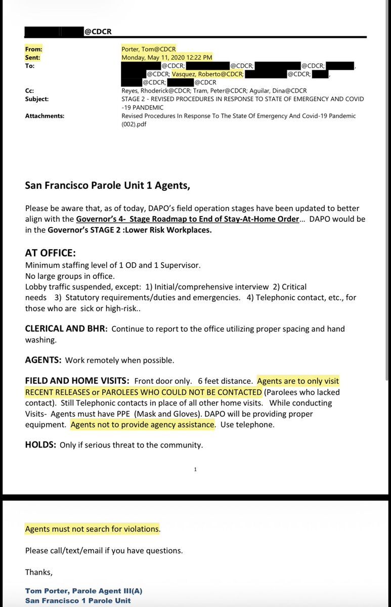 From: Porter, Tom@CDCR
Sent: Monday, May 11, 2020 12:22 PM
To: [REDACTED] @CDCR; Vasquez, Roberto@CDCR; [REDACTED]
Cc: Reyes, Rhoderick@CDCR; Tram, Peter@CDCR; Aguilar, Dina@CDCR
Subject: STAGE 2 - REVISED PROCEDURES IN RESPONSE TO STATE OF EMERGENCY AND COVID-19 PANDEMIC
Attachments: Revised Procedures In Response To The State Of Emergency And Covid-19 Pandemic (002).pdf

San Francisco Parole Unit 1 Agents,

Please be aware that, as of today, DAPO's field operation stages have been updated t...